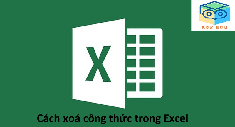 Hướng dẫn cách xóa công thức trong Excel nhanh nhất